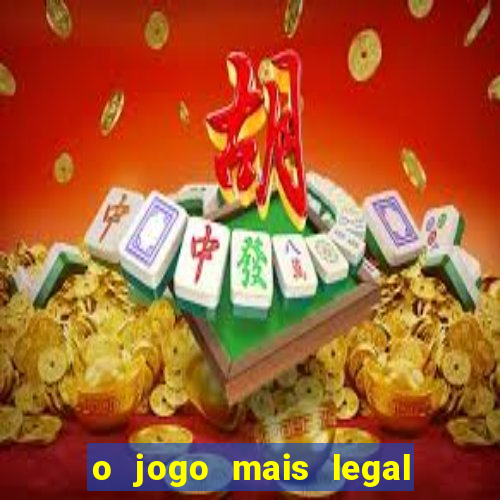 o jogo mais legal do mundo para celular